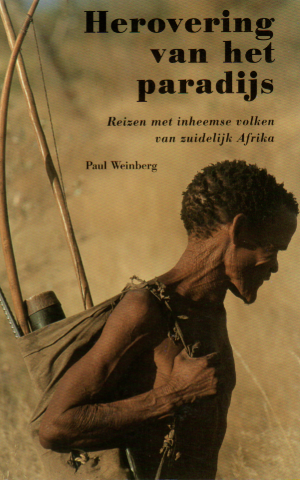 Herovering van het paradijs - Reizen met inheemse volken van zuidelijk Afrika -