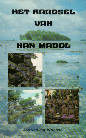 Het raadsel van Nan Madol - Mythe en werkelijkheid in de Pacific -