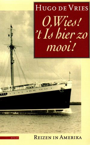 O, Wies! 't Is hier zo mooi! - Reizen in Amerika -