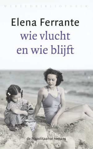 Wie vlucht en wie blijft - de Napolitaanse romans 3 - Vroege volwassenheid