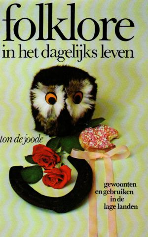 Folklore in het dagelijks leven - gewoonten en gebruiken in de lage landen -