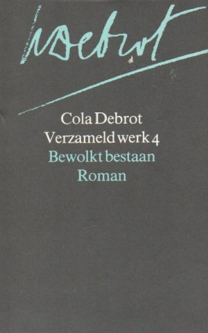 Verzameld werk 4 - Bewolkt bestaan - Roman -