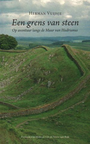 Een grens van steen - Op avontuur langs de Muur van Hadrianus -