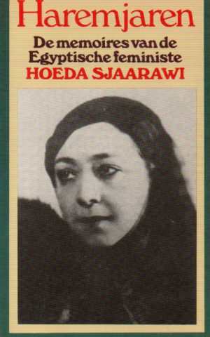 Haremjaren - De memoires van de Egyptische feministe Hoeda Sjaarawi -