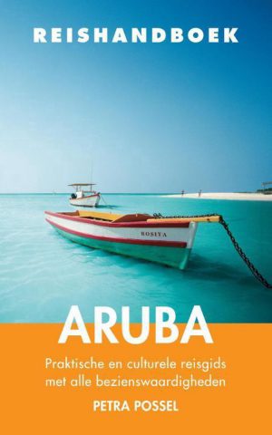 Reishandboek Aruba - Praktische en culturele reisgids met alle bezienswaardigheden -