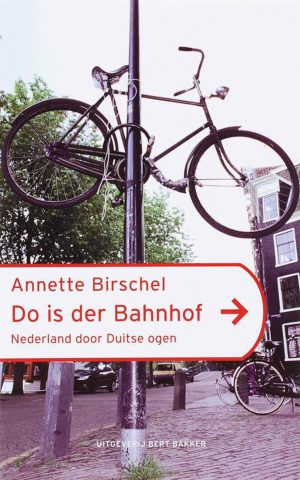 Do is der Bahnhof - Nederland door Duitse ogen -