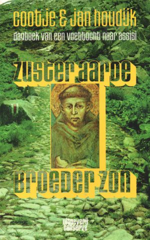 Zuster aarde, broeder zon - dagboek van een voettocht naar Assisi -