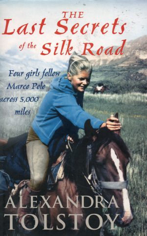 The Last Secrets of the Silk Road - Four girls follow Marco Polo across 5,000 miles -