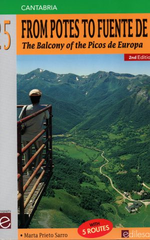 From Potes to Fuente De - The Balcony of the Picos de Europa - with 5 routes -