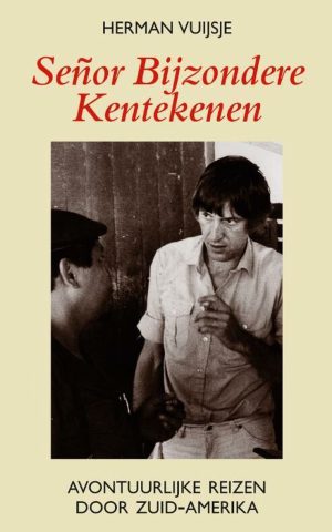 Señor Bijzondere Kentekenen - Avontuurlijke reizen door Zuid-Amerika -