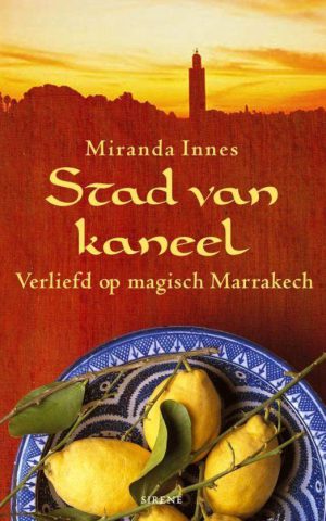 Stad van kaneel - Verliefd op magisch Marrakech -