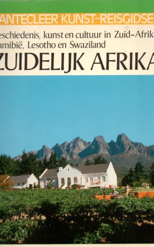 Zuidelijk Afrika - Geschiedenis, kunst en cultuur in Zuid-Afrika, Namibië, Lesotho en Swaziland - Cantecleer -