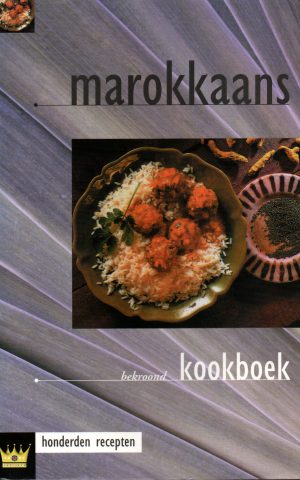 Marokkaans kookboek - Meer dan 300 vorstelijke recepten -