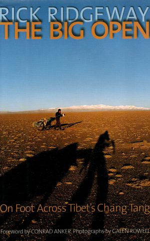 The Big Open - On Foot Across Tibet's Chang Tang -