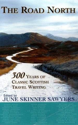 The Road North - 300 Years of Classic Scottish Travel Writing -