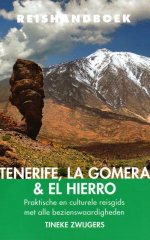 Reishandboek - Tenerife, La Gomera & El Hierrro - Praktische en culturele reisgids met alle bezienswaardigheden -