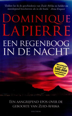 Een regenboog in de nacht - Een aangrijpend epos over de geboorte van Zuid-Afrika -
