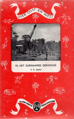 In het Surinaamse oerwoud - Het leven in de Goudvelden -