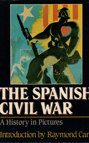 The Spanish Civil War - A History in Pictures -
