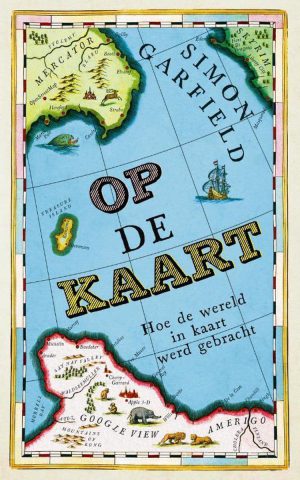 Op de kaart - Hoe de wereld in kaart werd gebracht -