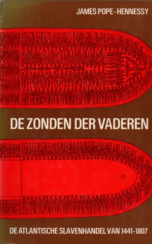 De zonden der vaderen - De Atlantische slavenhandel van 1441-1807 -