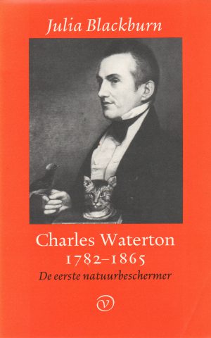 Charles Waterton 1782-1865 - De eerste natuurbeschermer -