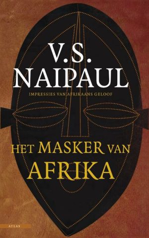 Het masker van Afrika - Impressies van Afrikaans geloof -