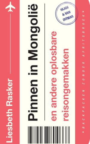 Pinnen in Mongolië - en andere oplosbare reisongemakken -