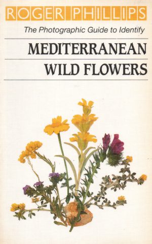 The Photographic Guide to Identify Mediterranean Wild Flowers