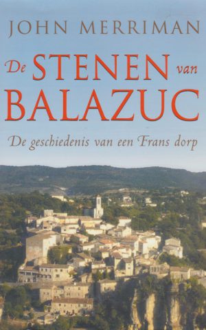 De stenen van Balazuc - De geschiedenis van een Frans dorp -