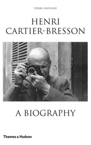 Henri Cartier-Bresson - A Biography -