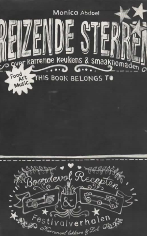 Reizende sterren - over karrende keukens & smaaknomaden - Boordevol recepten & Festivalverhalen -