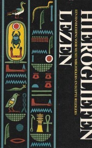 Hiërogliefen lezen - Handleiding voor museumbezoekers en Egypte-reizigers -