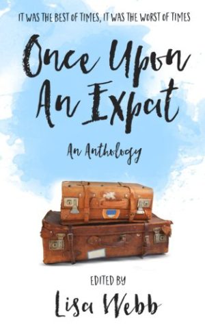 Once Upon An Expat - An Anthology -