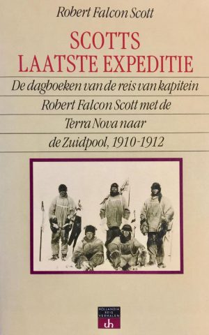 Scotts laatste expeditie - De dagboeken van de reis van kapitein Robert Falcon Scott met de Terra Nova naar de Zuidpool, 1910-1912 -