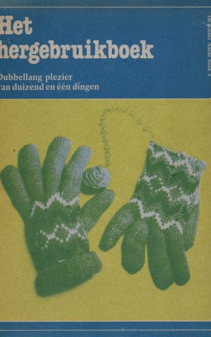 Het hergebruikboek - Dubbellang plezier van duizend en één dingen -