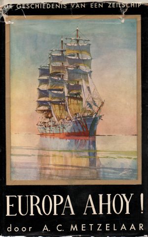 Europa Ahoy! - De geschiedenis van een zeilschip -