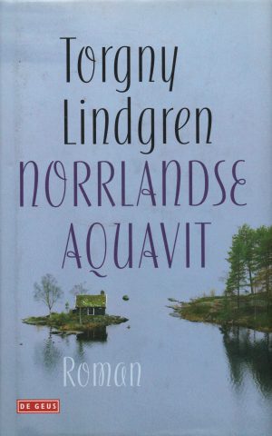 Norrlandse aquavit - roman -