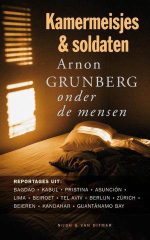 Kamermeisjes & soldaten - Arnon Grunberg onder de mensen -