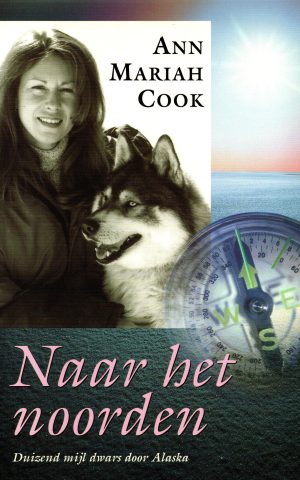 Naar het noorden - Duizend mijl dwars door Alaska -