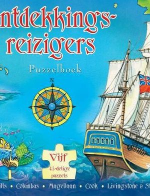 Ontdekkingsreizigers - Puzzelboek - Burke & Wills, Columbus, Magellaan, Cook, Livingstone & Stanley, Polo -