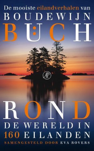 Rond de wereld in 160 eilanden - De mooiste eilandverhalen van Boudewijn Büch -
