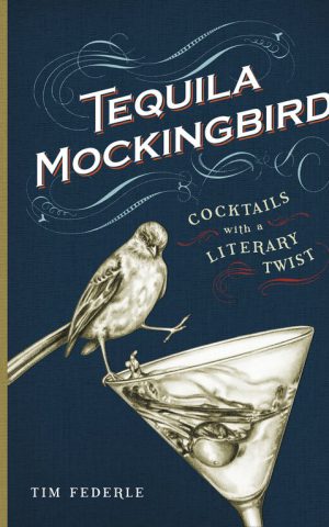 Tequila Mockingbird - Cocktails with a literary twist -