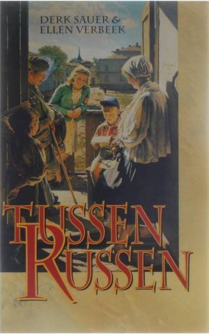 Tussen Russen - Berichten uit het dagelijks leven te Moskou -