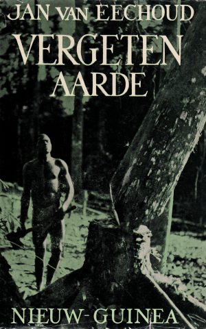 Vergeten aarde - Nieuw-Guinea -