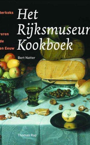 Het Rijksmuseum Kookboek - Meesterkoks laten zich inspireren door de Gouden Eeuw -