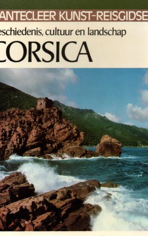 Corsica - Geschiedenis, cultuur en landschap - Cantecleer -