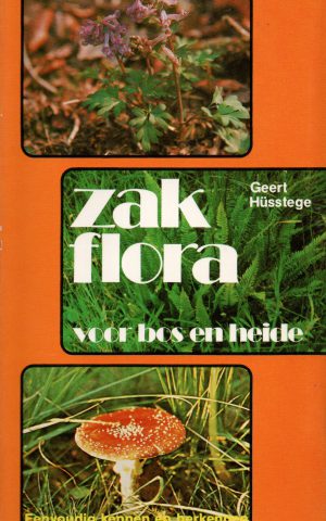 Zakflora voor bos en heide - Eenvoudig kennen en herkennen zonder determineren -