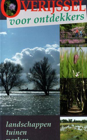 Overijssel voor ontdekkers - landschappen, tuinen, parken -