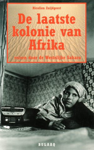 Laatste kolonie van Afrika - reizen door de Westelijke Sahara -